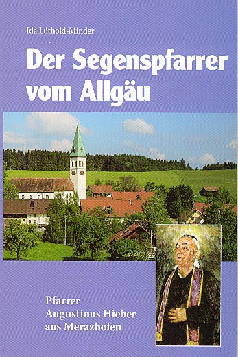 Der Segenspfarrer vom Allgäu