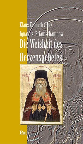 Die Weisheit des Herzensgebetes