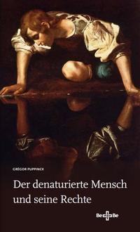 Der denaturierte Mensch und seine Rechte