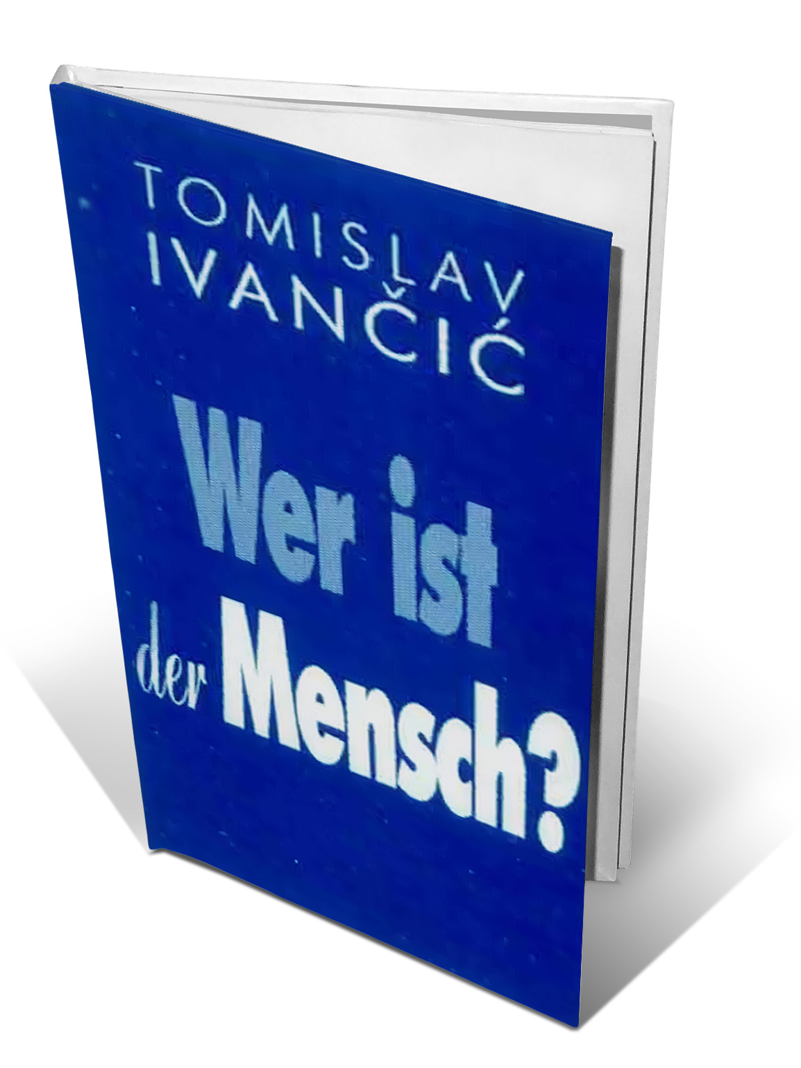 Wer ist der Mensch?