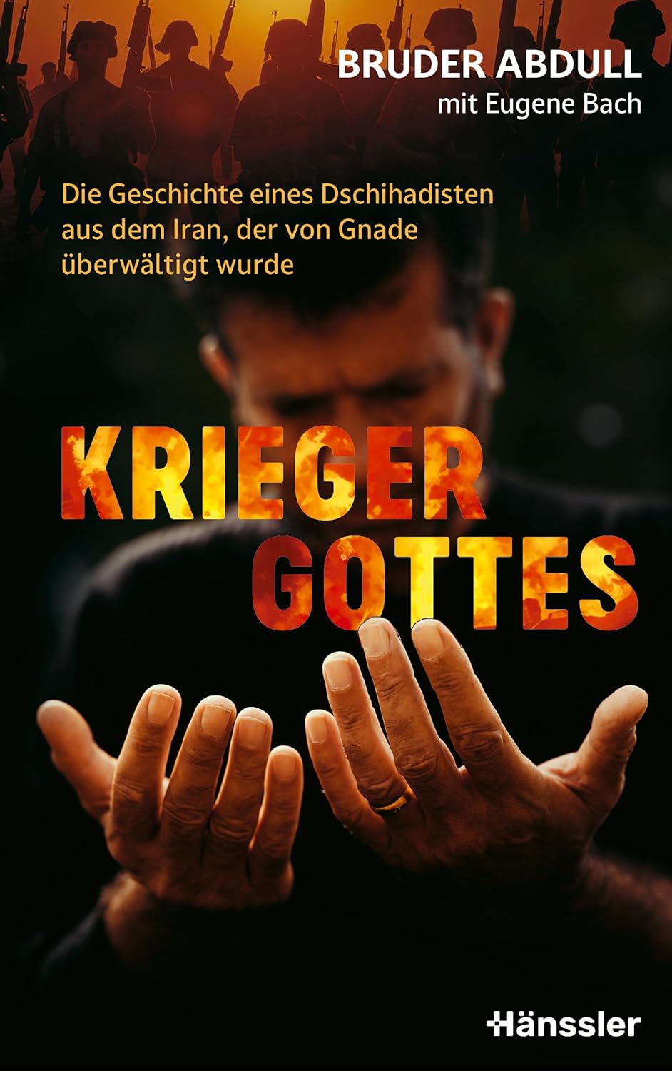Krieger Gottes – ein Dschihadist wird von Gnade überwältigt