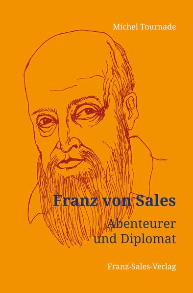Franz von Sales - Abenteurer und Diplomat
