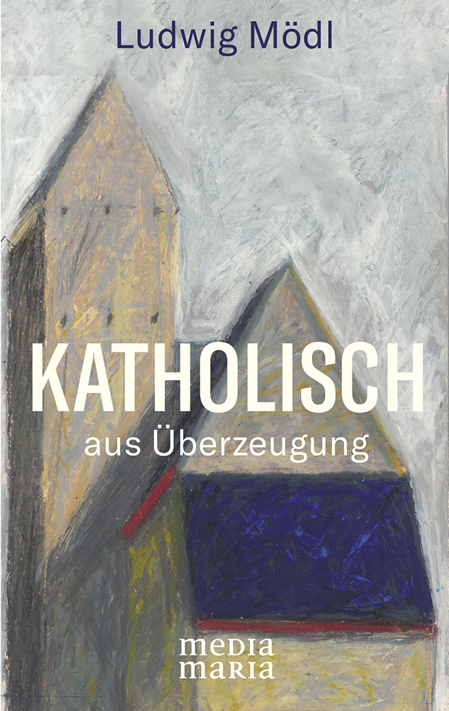 Katholisch – aus Überzeugung
