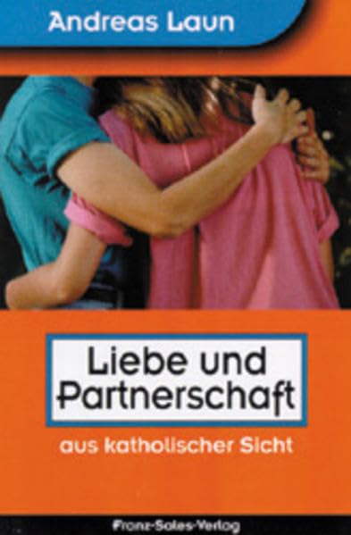 Liebe und Partnerschaft aus katholischer Sicht