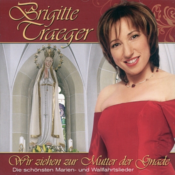 Wir ziehen zur Mutter der Gnade – CD