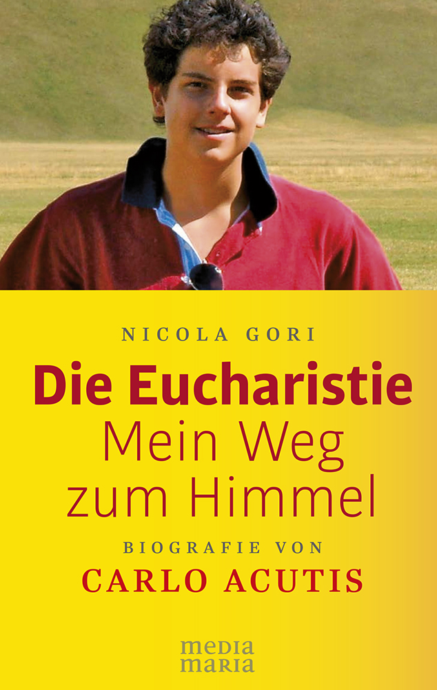 Die Eucharistie – Mein Weg zum Himmel
