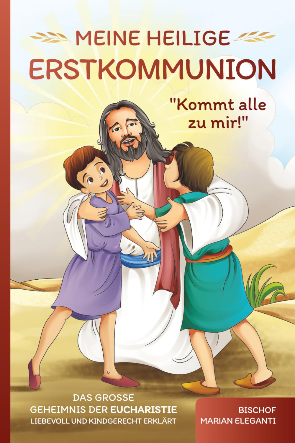 Meine Heilige Erstkommunion: Kommt alle zu mir!