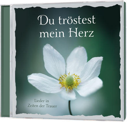 Du tröstest mein Herz - CD
