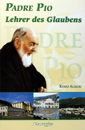 Padre Pio – Lehrer des Glaubens