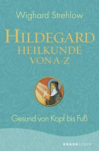 Hildegard-Heilkunde von A–Z