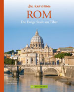 Rom – Die Ewige Stadt am Tiber