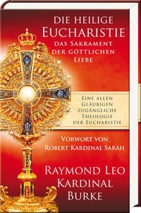 Die heilige Eucharistie – das Sakrament der göttlichen Liebe
