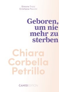 Chiara Corbella Petrillo – Geboren, um nie mehr zu sterben