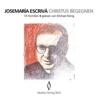 Josemaría Escrivá – Christus begegnen – CD
