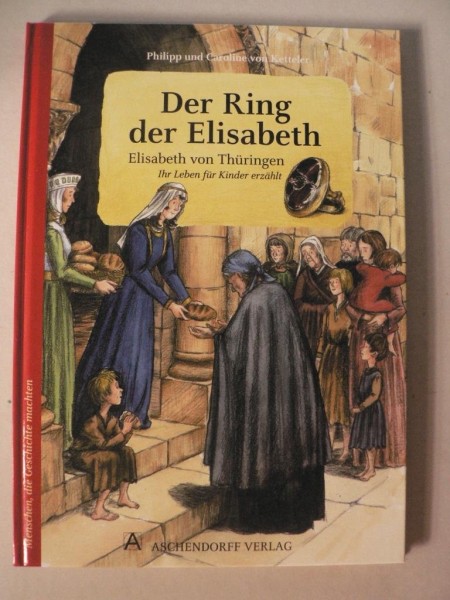 Der Ring der Elisabeth: Elisabeth von Thüringen
