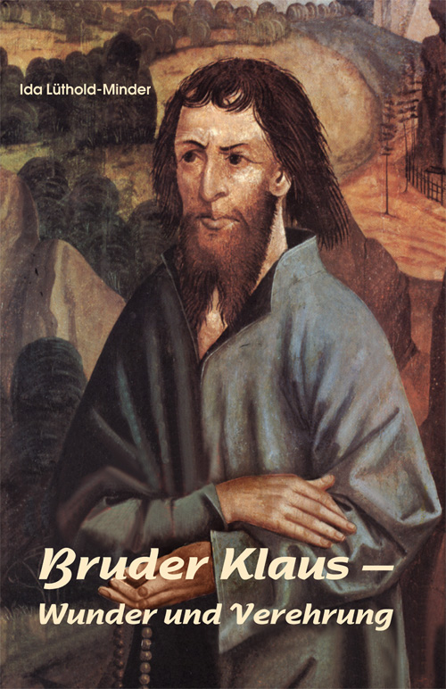 Bruder Klaus – Wunder und Verehrung